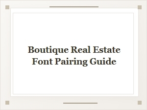 Font Pairing Guide for Boutique Real Estate